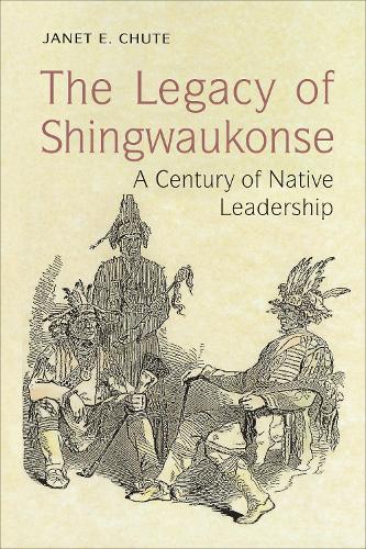 Бумажная книга «The Legacy of Shingwaukonse: A Century of Native Leadership», автор Джанет Э. Чут - фото №1