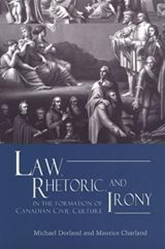 Бумажная книга «Law, Rhetoric, and Irony in the Formation of Canadian Civil Culture», авторов Морис Шарланд, Майкл Дорланд - фото №1