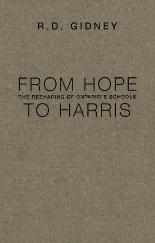 Бумажная книга «From Hope to Harris: The Reshaping of Ontario's Schools», автор Р.Д. Гидни - фото №1