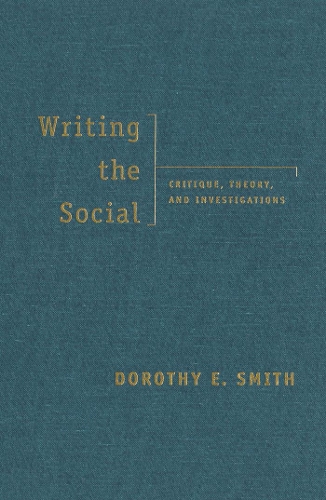 Паперова книга «Writing the Social: Critique, Theory, and Investigations», автор Дороті Е. Сміт - фото №1