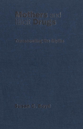 Бумажная книга «Mothers and Illicit Drugs: Transcending the Myths», автор Сьюзен К. Бойд - фото №1