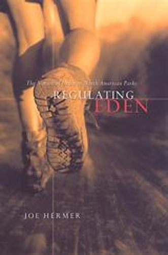 Паперова книга «Regulating Eden: The Nature of Order in North American Parks», автор Джо Гермер - фото №1