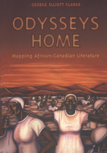 Паперова книга «Odysseys Home: Mapping African-Canadian Literature», автор Джордж Елліотт Кларк - фото №1