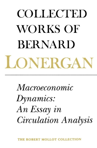 Бумажная книга «Macroeconomic Dynamics: An Essay in Circulation Analysis, Volume 15», автор Бернард Лонерган - фото №1