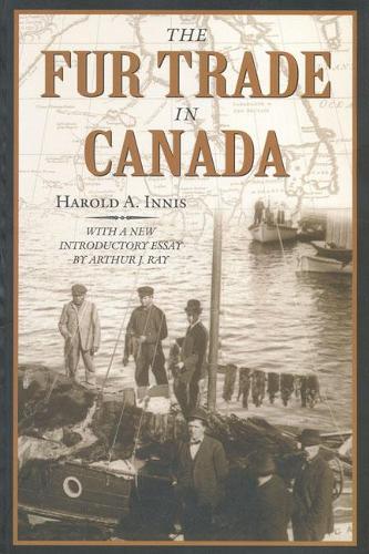 Бумажная книга «The Fur Trade in Canada: An Introduction to Canadian Economic History», автор Гарольд А. Иннис - фото №1