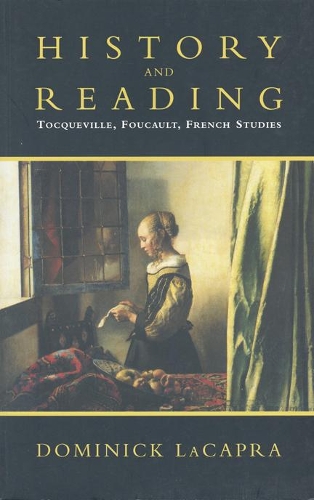 Паперова книга «History and Reading: Tocqueville, Foucault, French Studies», автор Домінік ЛаКапра - фото №1