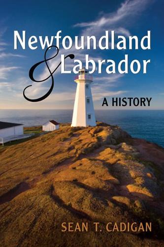 Бумажная книга «Newfoundland and Labrador: A History», автор Шон Кадиган - фото №1