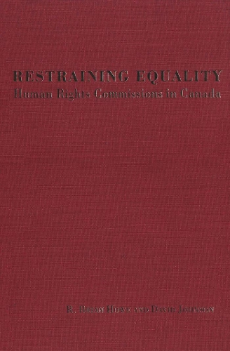Бумажная книга «Restraining Equality: Human Rights Commissions in Canada», автор Р. Брайан Хоу - фото №1