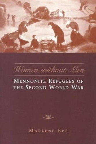 Бумажная книга «Women Without Men: Mennonite Refugees of the Second World War», автор Марлен Эпп - фото №1