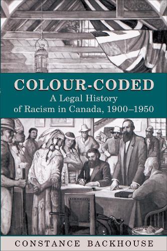 Бумажная книга «Colour-Coded: A Legal History of Racism in Canada, 1900-1950», автор Констанс Бэкхаус - фото №1
