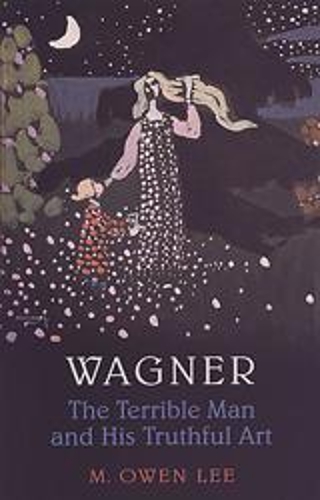 Паперова книга «Wagner: The Terrible Man and His Truthful Art», автор М. Оуен Лі - фото №1