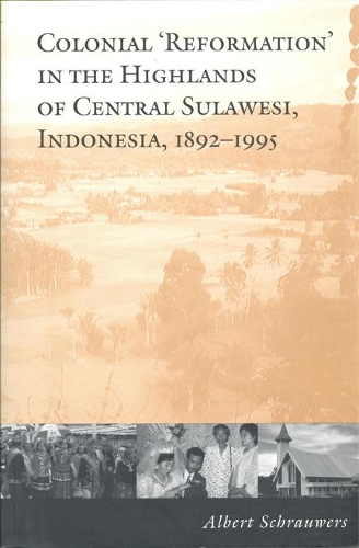 Бумажная книга «Colonial 'Reformation' in the Highlands of Central Sulawesi Indonesia,1892-1995», автор Альберт Шрауверс - фото №1