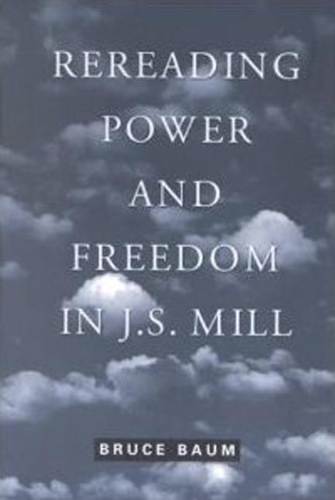Бумажная книга «Rereading Power and Freedom in J.S. Mill», автор Брюс Баум - фото №1