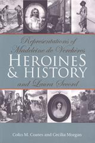 Бумажная книга «Heroines and History: Representations of Madeleine de Verchères and Laura Secord», авторов Сесилия Морган, Колин М. Коутс - фото №1
