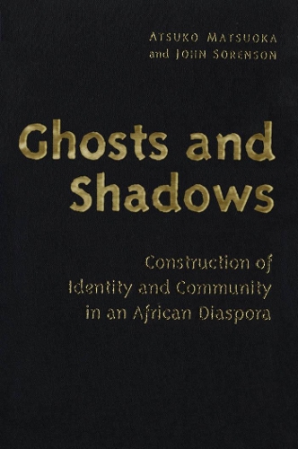 Бумажная книга «Ghosts and Shadows: Construction of Identity and Community in an African Diaspora», автор Ацуко Мацуока - фото №1