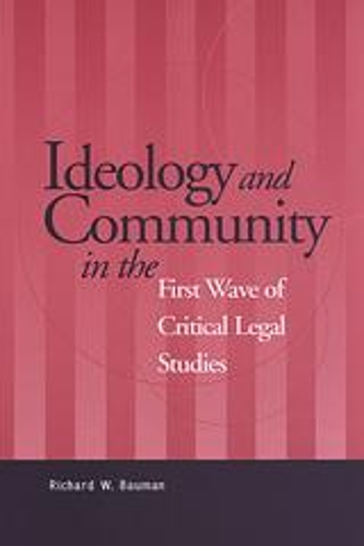 Бумажная книга «Ideology and Community in the First Wave of Critical Legal Studies», автор Ричард Бауман - фото №1