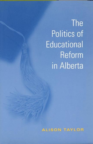 Паперова книга «The Politics of Educational Reform in Alberta», автор Елісон Тейлор - фото №1