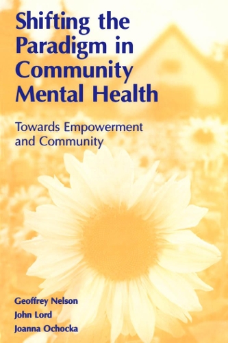 Паперова книга «Shifting the Paradigm in Community Mental Health: Toward Empowerment and Community», авторів Джеффрі Нельсон, Джоанна Очока, Джон Лорд - фото №1