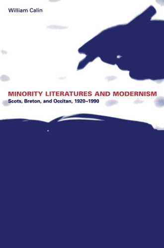 Бумажная книга «Minority Literatures and Modernism: Scots, Breton, and Occitan, 1920-1990», автор Уильям Калин - фото №1
