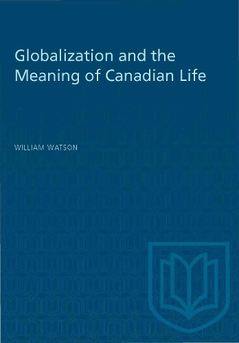 Бумажная книга «Globalization and the Meaning of Canadian Life», автор Уильям Уотсон - фото №1
