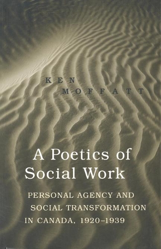 Бумажная книга «A Poetics of Social Work: Personal Agency and Social Transformation in Canada, 1920-1939», автор Кен Моффатт - фото №1