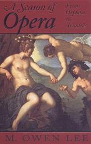 Бумажная книга «A Season of Opera: From Orpheus to Ariadne», автор М. Оуэн Ли - фото №1