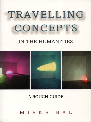 Бумажная книга «Travelling Concepts in the Humanities: A Rough Guide», автор Мике Баль - фото №1