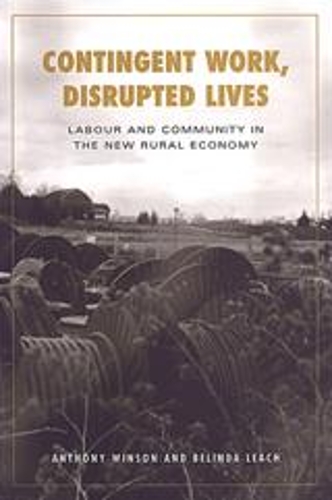 Паперова книга «Contingent Work, Disrupted Lives: Labour and Community in the New Rural Economy», авторів Ентоні Вінсон, Белінда Ліч - фото №1