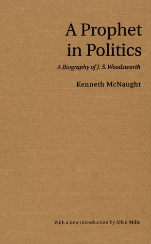 Бумажная книга «A Prophet in Politics: A Biography of J.S. Woodsworth», автор Кеннет Макнот - фото №1