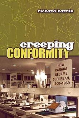 Бумажная книга «Creeping Conformity: How Canada Became Suburban, 1900-1960», автор Ричард Харрис - фото №1