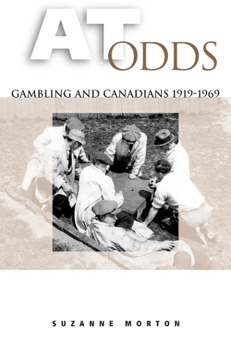 Бумажная книга «At Odds: Gambling and Canadians, 1919-1969», автор Сюзанна Мортон - фото №1