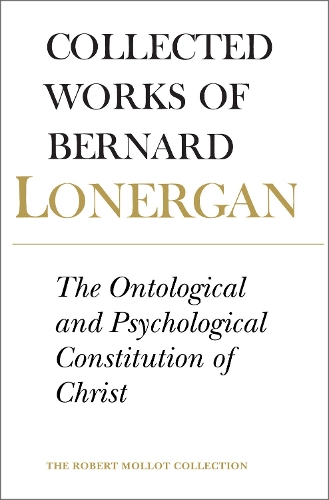 Бумажная книга «The Ontological and Psychological Constitution of Christ: Volume 7», автор Бернард Лонерган - фото №1