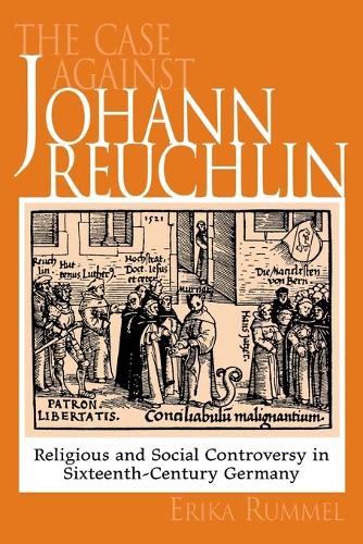 Бумажная книга «The Case Against Johann Reuchlin: Social and Religious Controversy in Sixteenth-Century Germany», автор Эрика Руммель - фото №1