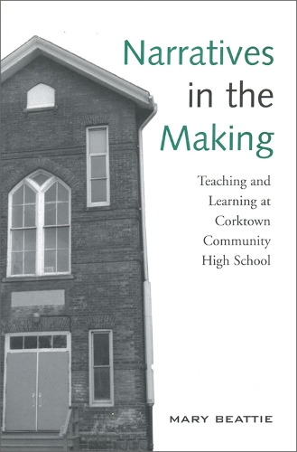 Паперова книга «Narratives in the Making: Teaching and Learning at Corktown Community High School», автор Мері Бітті - фото №1