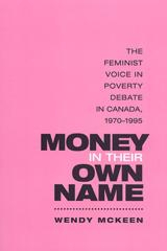 Бумажная книга «Money in Their Own Name: The Feminist Voice in Poverty Debate in Canada, 1970-1995», автор Венди Маккин - фото №1