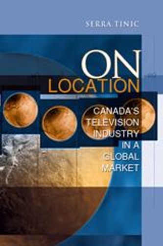 Бумажная книга «On Location: Canada's Television Industry in a Global Market», автор Серра Тинич - фото №1