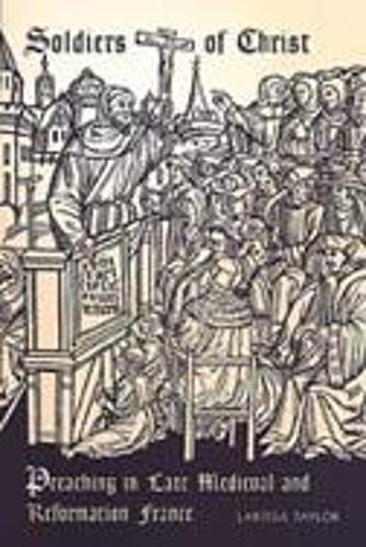 Паперова книга «Soldiers of Christ: Preaching in Late Medieval and Reformation France», автор Лариса Дж. Тейлор - фото №1