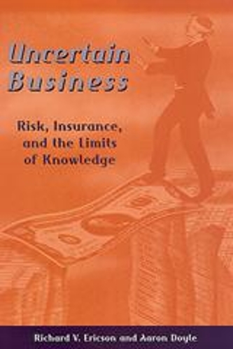 Бумажная книга «Uncertain Business: Risk, Insurance, and the Limits of Knowledge», авторов Аарон Дойл, Ричард В. Эриксон - фото №1