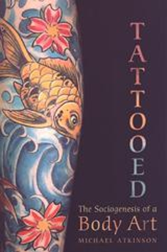 Паперова книга «Tattooed: The Sociogenesis of a Body Art», автор Майкл М. Аткінсон - фото №1