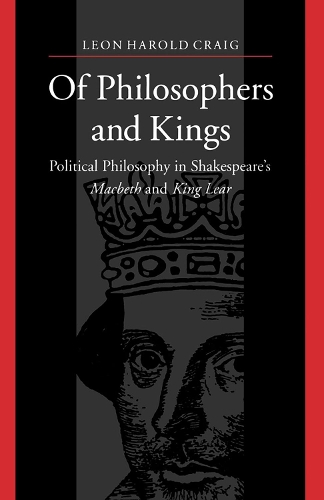 Бумажная книга «Of Philosophers and Kings: Political Philosophy in Shakespeare's Macbeth and King Lear», автор Леон Гарольд Крейг - фото №1