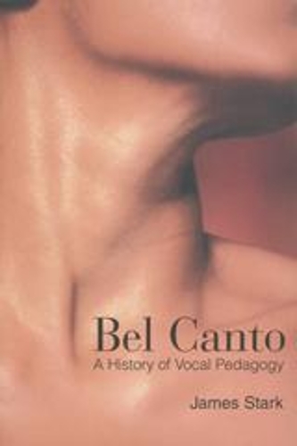 Бумажная книга «Bel Canto: A History of Vocal Pedagogy», автор Джеймс Старк - фото №1