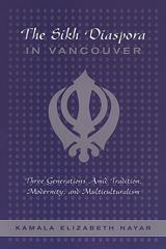 Бумажная книга «The Sikh Diaspora in Vancouver: Three Generations Amid Tradition, Modernity, and Multiculturalism», автор Камала Найяр - фото №1