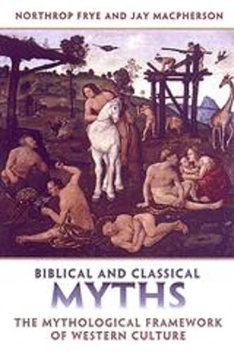 Бумажная книга «Biblical and Classical Myths: The Mythological Framework of Western Culture», авторов Джей Макферсон, Нортроп Фрай - фото №1