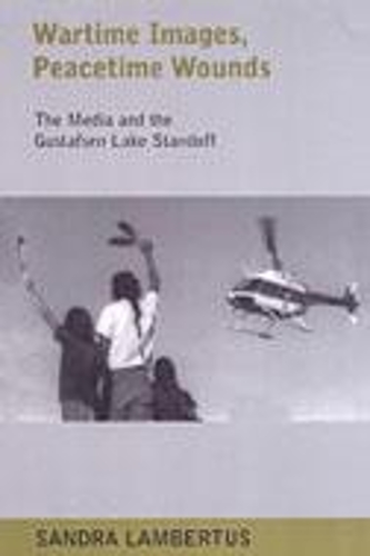 Бумажная книга «Wartime Images, Peacetime Wounds: The Media and the Gustafsen Lake Standoff», автор Сандра Ламбертус - фото №1