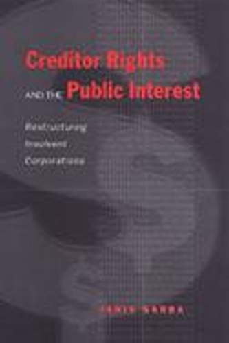 Бумажная книга «Creditor Rights and the Public Interest: Restructuring Insolvent Corporations», автор Дженис Сарра - фото №1