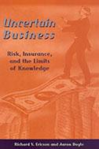 Бумажная книга «Uncertain Business: Risk, Insurance, and the Limits of Knowledge», авторов Аарон Дойл, Ричард В. Эриксон - фото №1