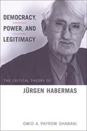 Бумажная книга «Democracy, Power, and Legitimacy: The Critical Theory of Jürgen Habermas», автор Омид Пайроу Шабани - фото №1