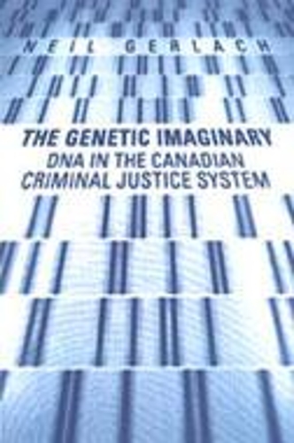 Бумажная книга «The Genetic Imaginary: DNA in the Canadian Criminal Justice System», автор Нил Герлах - фото №1