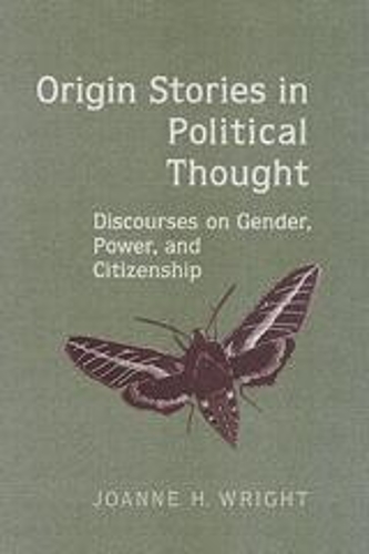 Паперова книга «Origin Stories in Political Thought: Discourses on Gender, Power, and Citizenship», автор Джоанн Г. Райт - фото №1
