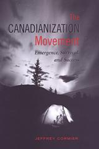 Бумажная книга «The Canadianization Movement: Emergence, Survival, and Success», автор Джеффри Кормье - фото №1